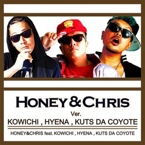 Honey And Chris、「honeyandchris Feat Kowichi Hyena And Kuts Da Coyote