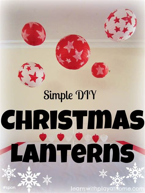 Learn with Play at Home: Simple DIY Christmas Lanterns