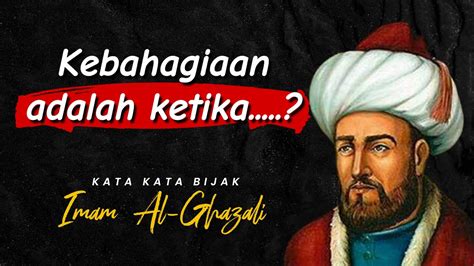 Ilmu Sedap‼️ Kata Bijak Imam Al Ghazali Yang Akan Mengubah Hidup Kamu Motivasi Hidup Youtube