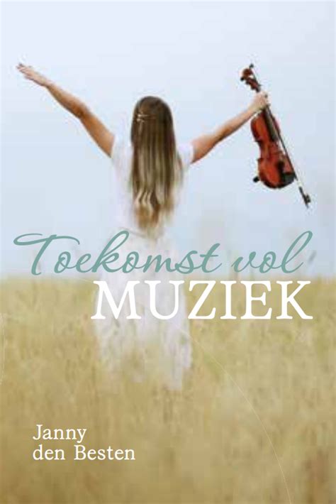 Besten Janny Den Toekomst Vol Muziek Romans Webshop Tolle Lege