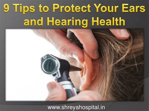 Ppt 9 Tips To Protect Your Ears And Hearing Health Powerpoint