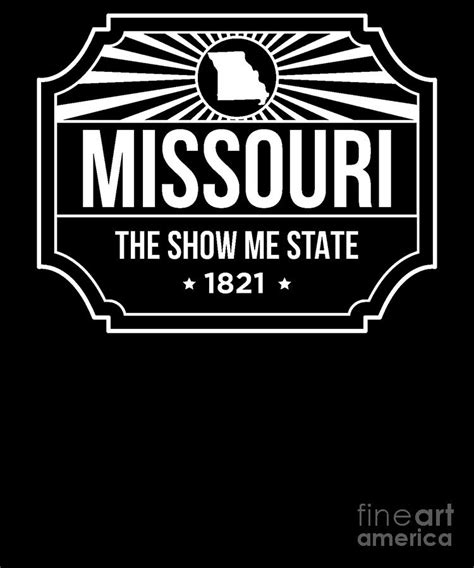 Missouri State Motto product The Show Me State Digital Art by Jacob Hughes - Fine Art America