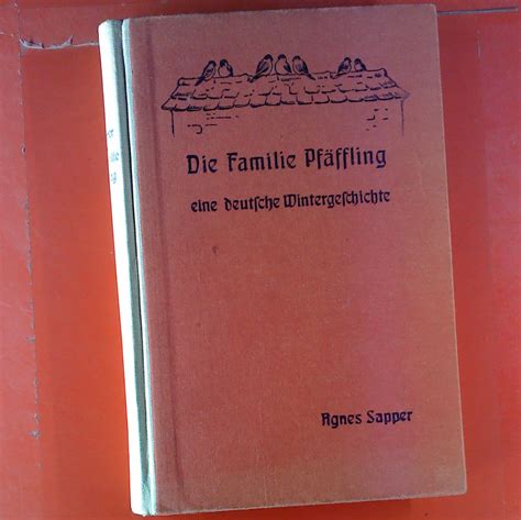 Familie Pfäffling Eine deutsche Wintergeschichte von Agnes Sapper