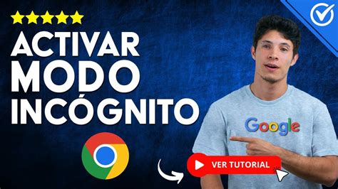 Cómo Activar el MODO INCÓGNITO en Google Chrome Navega de Forma