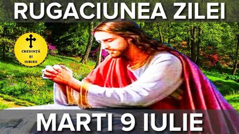 Rugaciunea Zilei De Marti Iulie Rugaciune Scurta Si Puternica