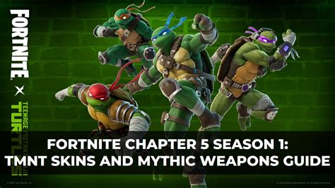 Fortnite Chapter 5 Season 1: TMNT Skins and Mythic Weapons Guide ...