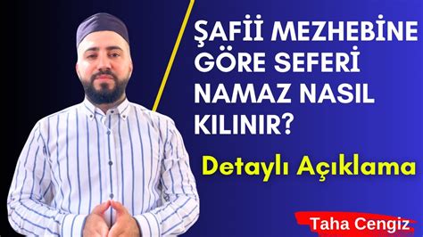 ŞAFİİ MEZHEBİNE GÖRE SEFERİ NAMAZI NASIL KILINIR CEMİ TAKDİM CEMİ TE