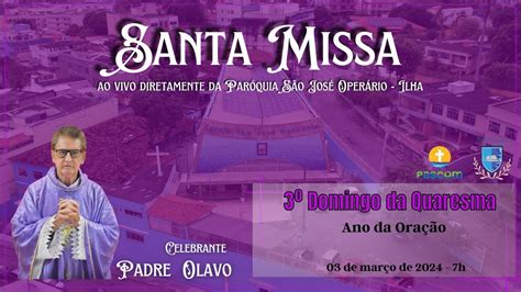 Santa Missa ao vivo 3º Domingo da Quaresma 03 03 2024 7h