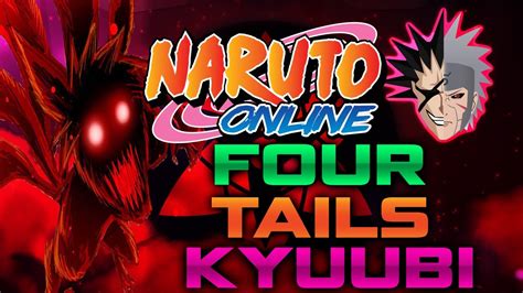 Naruto Online Got The 4 Tail Kyuubi Naruto Youtube