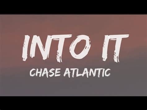 Chase Atlantic Into It Lyrics Youtube