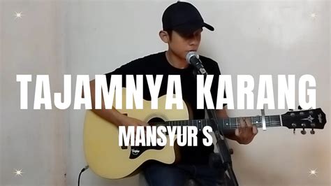 TAJAMNYA KARANG MANSYUR S HELOZZ MUHAMMAD LIVE COVER YouTube