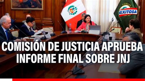 🔴🔵congreso Comisión De Justicia Aprueban Informe Final Que Recomienda