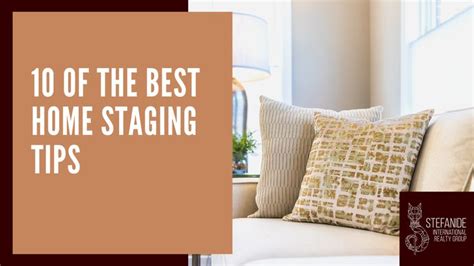 10 Of The Best Home Staging Tips Stefanide International Realty Group Home Staging Tips