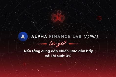 Alpha Finance Lab Alpha L G T M Hi U Th Ng Tin Chi Ti T V N N