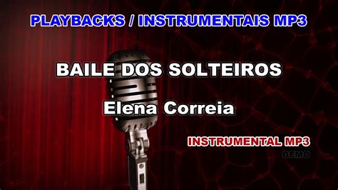 Playback Instrumental Mp Baile Dos Solteiros Elena Correia Youtube