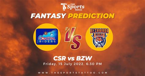 CSR Vs BZW Dream11 Prediction Fantasy Cricket Tips Dream11 Team My11