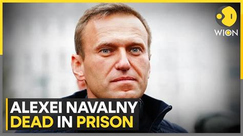 Alexei Navalny Dead In Prison Says Russia Navalnys Team Says Not