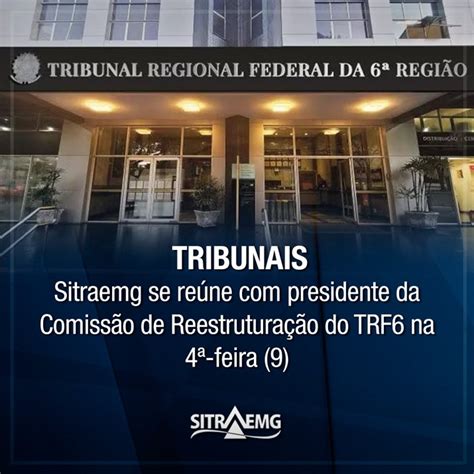 Sitraemg Se Re Ne Presidente Da Comiss O De Reestrutura O Do Trf