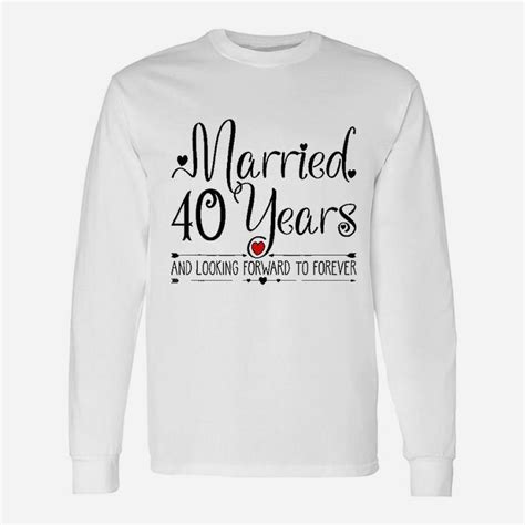 40th Wedding Anniversary Her Just Married 40 Years Ago Long Sleeve T Shirt Seseable