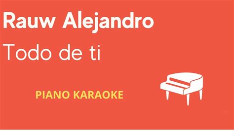 Rauw Alejandro Todo De Ti Piano Karaoke YouTube