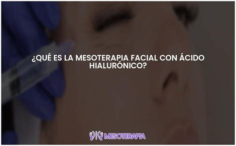 Beneficios De La Mesoterapia Facial Con Cido Hialur Nico Mesoterapia