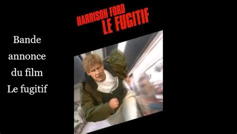 Bande Annonce Du Film Thriller Le Fugitif Avec Harrison Ford Tommy Lee