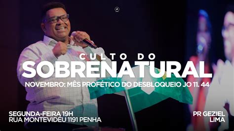 Culto Do Sobrenatural Pr Geziel Lima Youtube