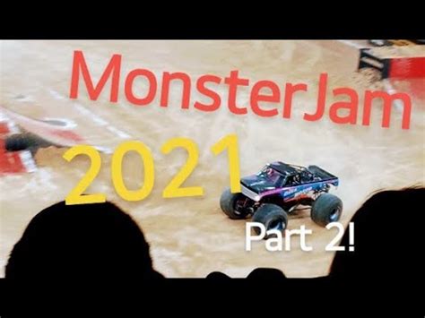 2021 MonsterJam Part 2 YouTube