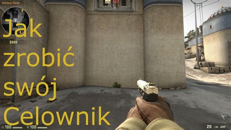 Cs Go Jak Ustawi W Asny Celownik Youtube