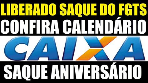 Liberado Saque AniversÁrio Do Fgts Hoje Confira CalendÁrio Completo