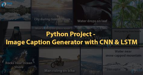 Python Project On Image Caption Generator Learn To Build A Model That