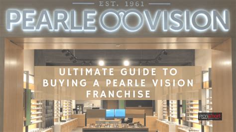 Ultimate Guide To Buying A Pearle Vision Franchise