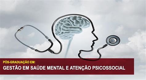 Pós Graduação Em GestÃo Em SaÚde Mental E AtenÇÃo Psicossocial