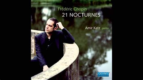 Chopin 21 Nocturnes Complete Amir Katz Youtube