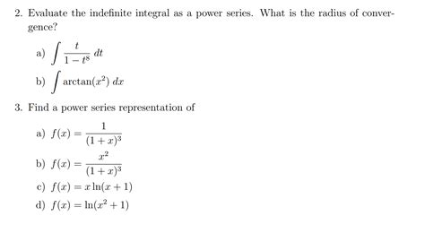 Solved Evaluate The Indefinite Integral As A Power Series Chegg