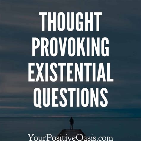 50 Thought Provoking Existential Questions