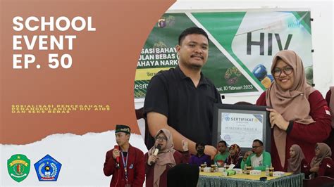 School Event Ep50 Sosialisasi Pencegahan Dan Penanggulangan Hiv Aids