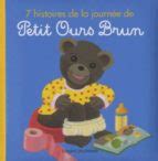 Histoires De La Journee De Petit Ours Brun Reunit Petit Ours Brun