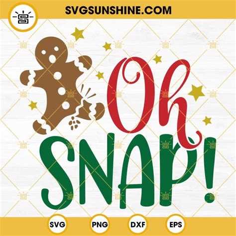 Oh Snap Svg Christmas Gingerbread Svg Gingerbread Man Svg Digital