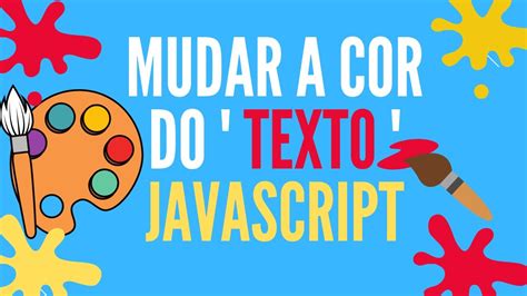 COMO MUDAR A COR DO TEXTO JAVASCRIPT YouTube