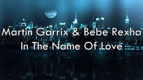 Martin Garrix Bebe Rexha In The Name Of Love Lyrics Youtube