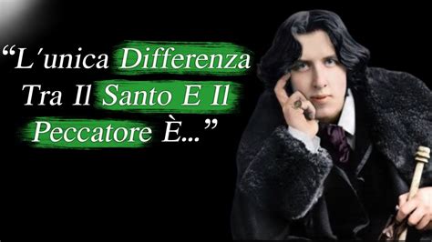 39 Citazioni Di Oscar Wilde con le Più Sconvolgenti Verità Sulla Vita