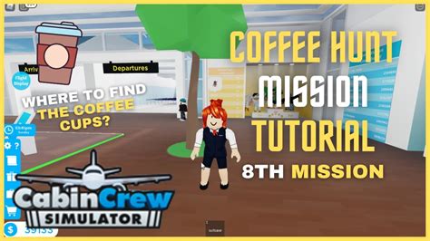 Coffee Hunt Mission Tutorial In Cabin Crew Simulator ROBLOX YouTube