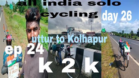 All India Solo Cycling Uttur To Kolhapur Maharashtra Day Ep