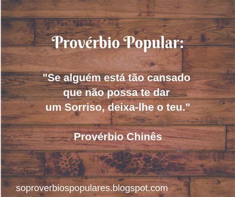 Só Provérbios Populares Sorriso Provérbio Chinês