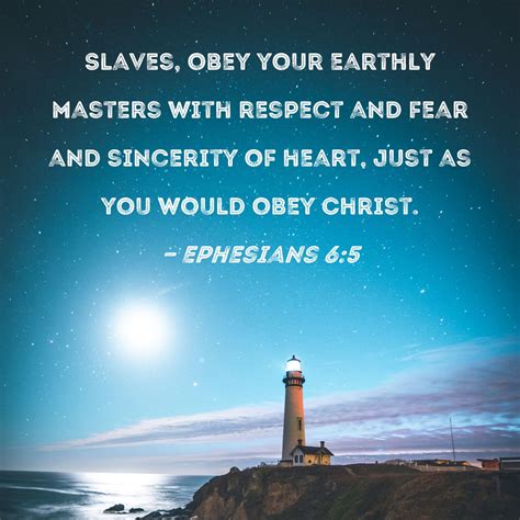 Ephesians 6 5 Slaves Obey Your Earthly Masters With Respect And Fear