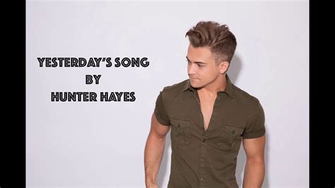 Yesterday S Song By Hunter Hayes Lyrics YouTube