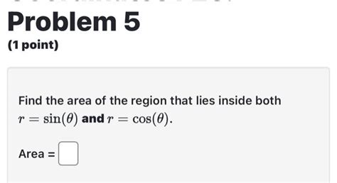 Solved Find The Area Of The Region That Lies Inside Both Chegg