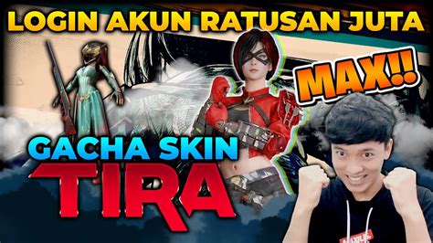 Login Akun Senilai Ratusan Juta Punya Adik Langsung Gacha Skin Tira