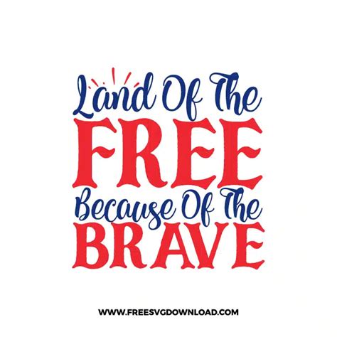 Land Of The Free Because Of The Brave Svg Png Free Cut Files